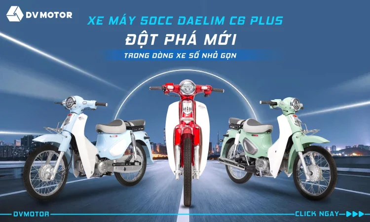 xe máy 50cc Daelim C6 Plus