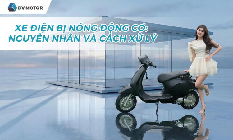 Xe điện Bị Nóng động Cơ