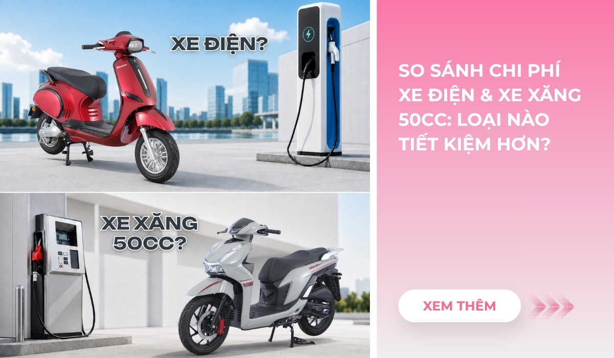 Nên mua xe máy điện hay xe xăng 50cc cho học sinh? Cùng DVMotor đặt lên bàn cân kinh tế so sánh chi phí nhiên liệu và bảo dưỡng thực tế năm 2026.